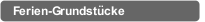 Ferien-Grundst&uuml;cke